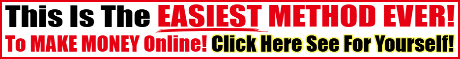 The EASIEST METHOD EVER To Make Money Online!