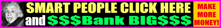 Smart People Click Here and BANK BIG!